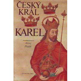 Český král Karel (historie, Karel IV., Praha, České království, Karlštejn)